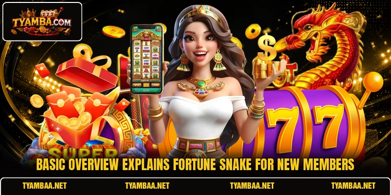 Basic overview explains Fortune Snake for new members Basic overview explains Fortune Snake for new members