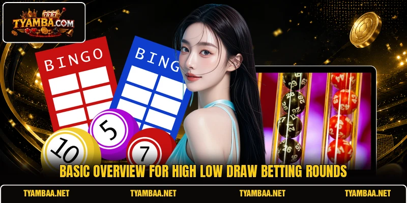 Basic overview for High Low Draw betting rounds Basic overview for High Low Draw betting rounds