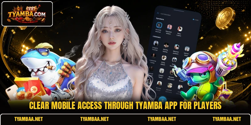 Clear mobile access through TYAMBA app for players Clear mobile access through TYAMBA app for players