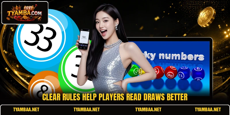 Clear rules help players read draws better Clear rules help players read draws better