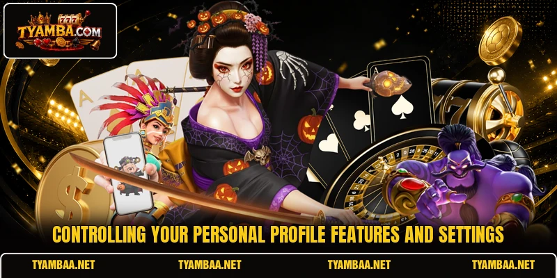Controlling your personal profile features and settings