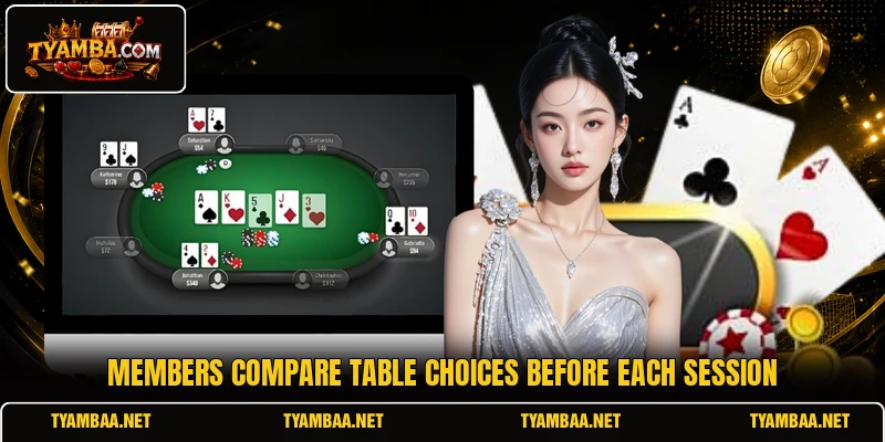 Members compare table choices before each session