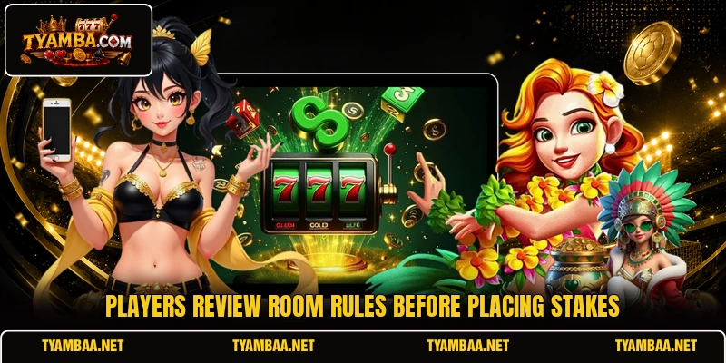 Players review room rules before placing stakes