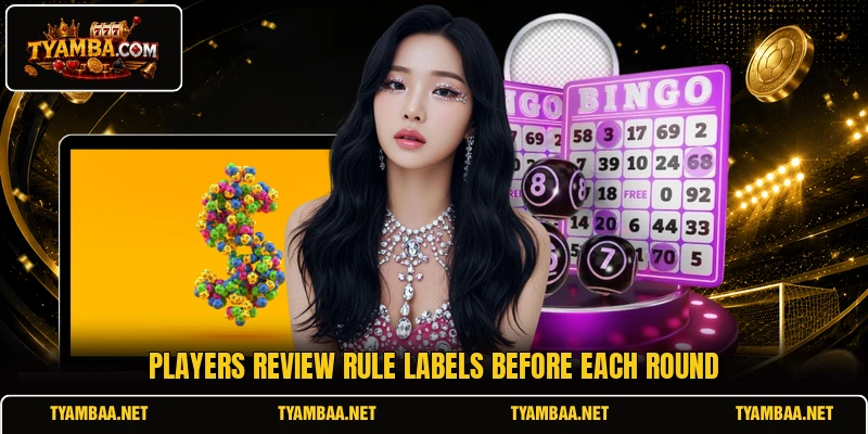 Players review rule labels before each round Players review rule labels before each round