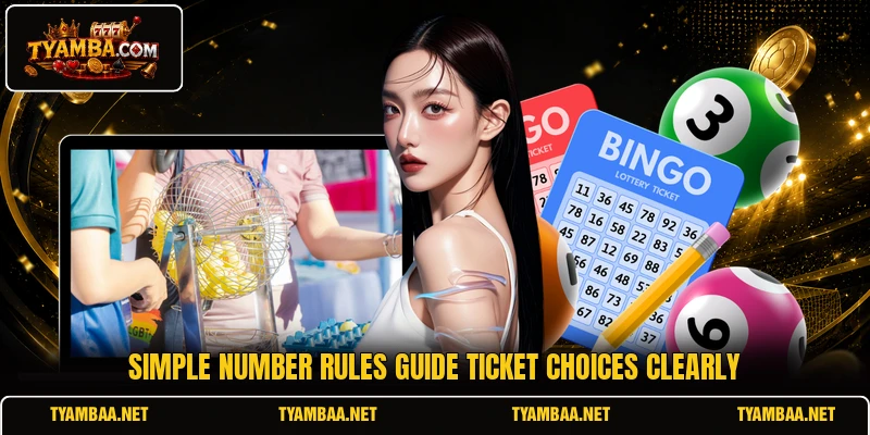 Simple number rules guide ticket choices clearly Simple number rules guide ticket choices clearly