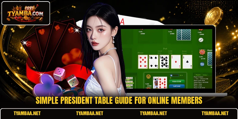 Simple President table guide for online members