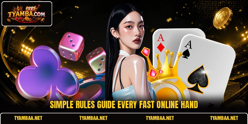 Simple rules guide every fast online hand